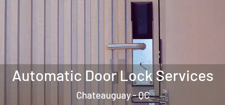  Automatic Door Lock Services Chateauguay - QC
