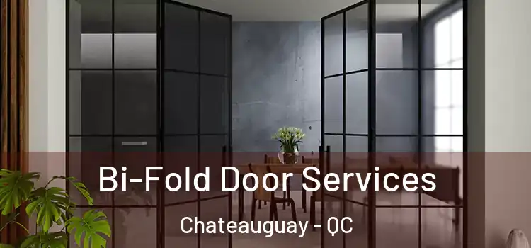  Bi-Fold Door Services Chateauguay - QC