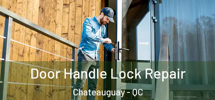  Door Handle Lock Repair Chateauguay - QC