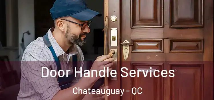 Door Handle Services Chateauguay - QC