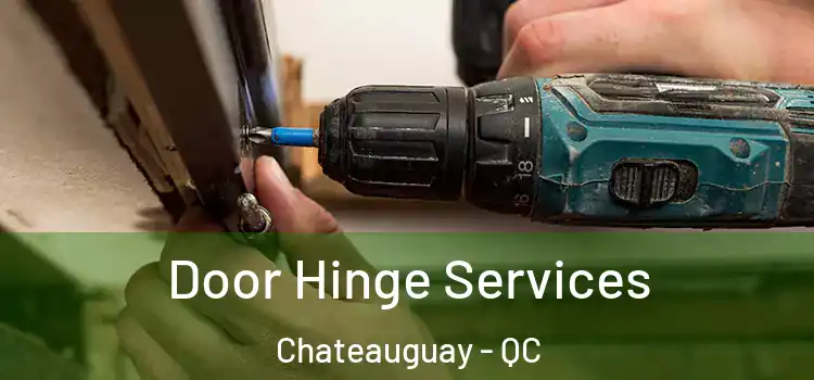  Door Hinge Services Chateauguay - QC