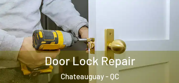  Door Lock Repair Chateauguay - QC