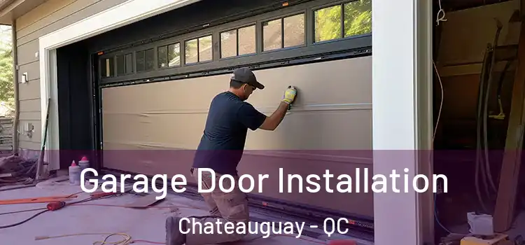  Garage Door Installation Chateauguay - QC