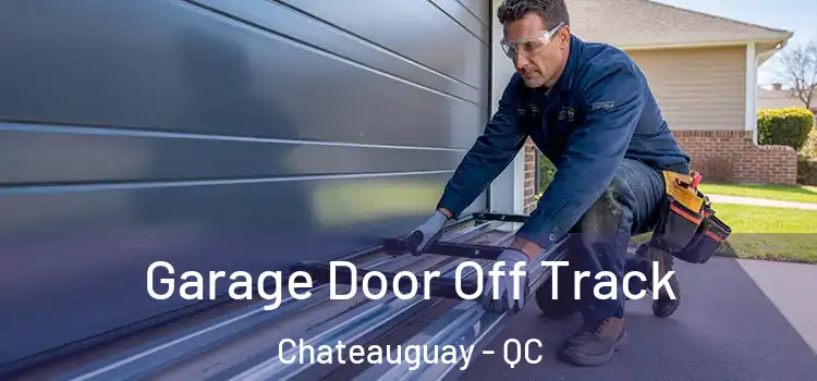  Garage Door Off Track Chateauguay - QC