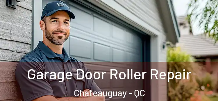  Garage Door Roller Repair Chateauguay - QC