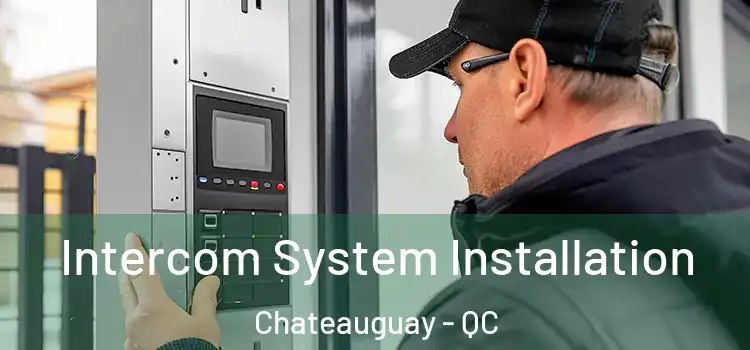  Intercom System Installation Chateauguay - QC