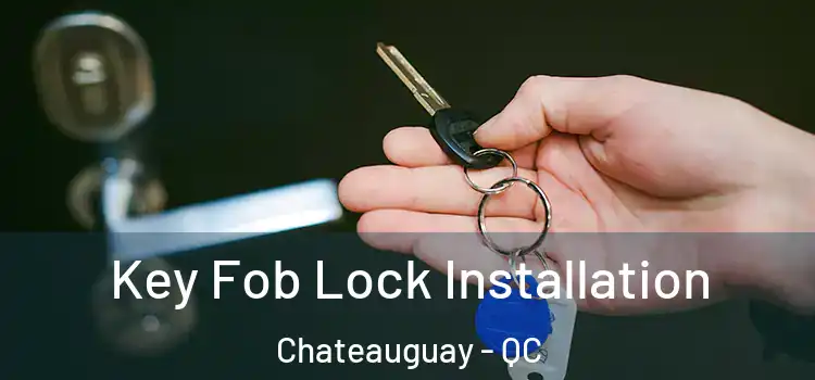  Key Fob Lock Installation Chateauguay - QC