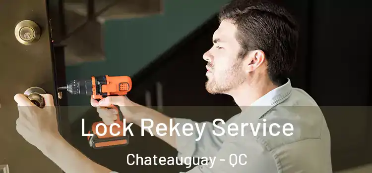  Lock Rekey Service Chateauguay - QC