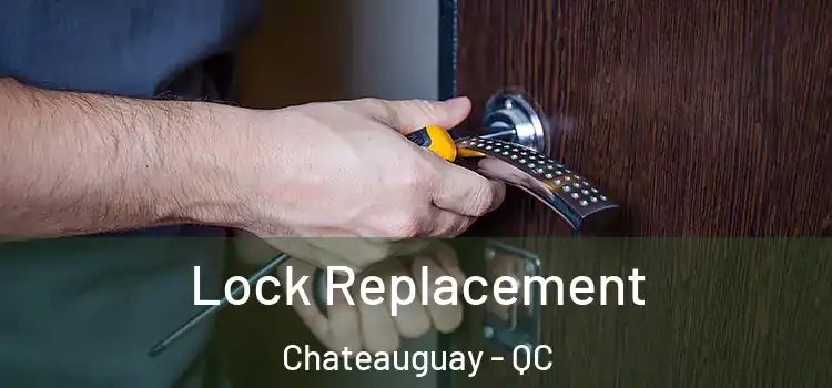  Lock Replacement Chateauguay - QC