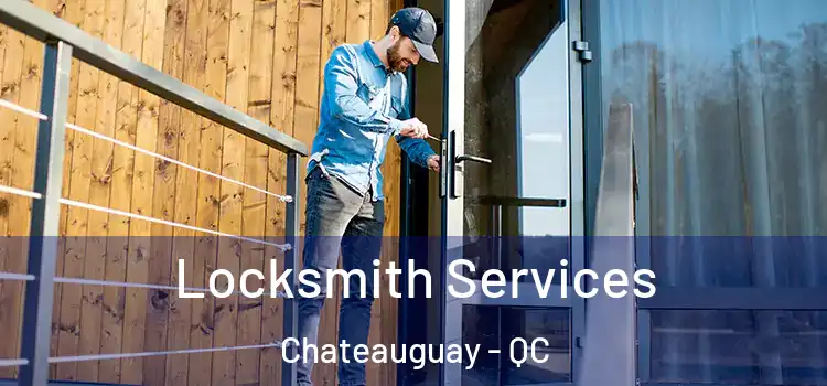  Locksmith Services Chateauguay - QC