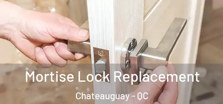  Mortise Lock Replacement Chateauguay - QC
