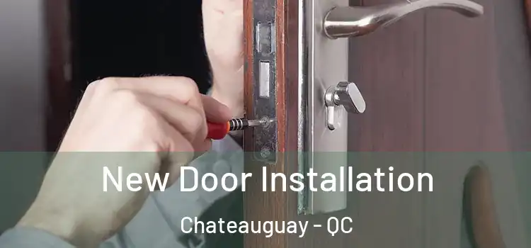  New Door Installation Chateauguay - QC