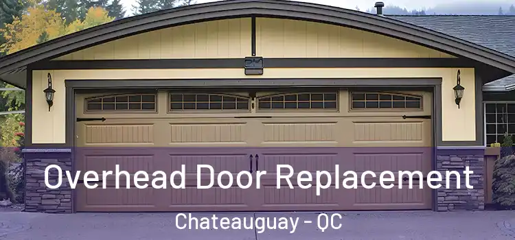  Overhead Door Replacement Chateauguay - QC