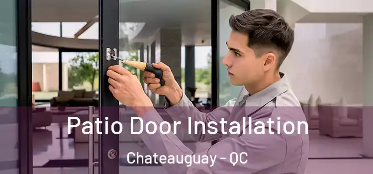  Patio Door Installation Chateauguay - QC