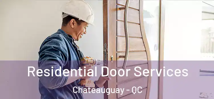  Residential Door Services Chateauguay - QC